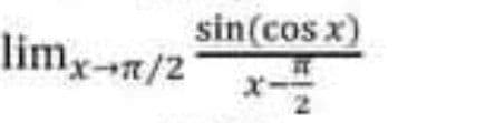 sin(cos x)
limy-n/2
xーズ
