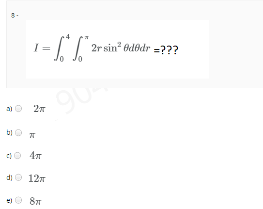 8 -
I =
2r sin? Ododr =???
90
a)
b)
d)
127
8
