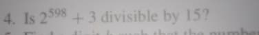 4. Is 2598 +3 divisible by 15?
umb