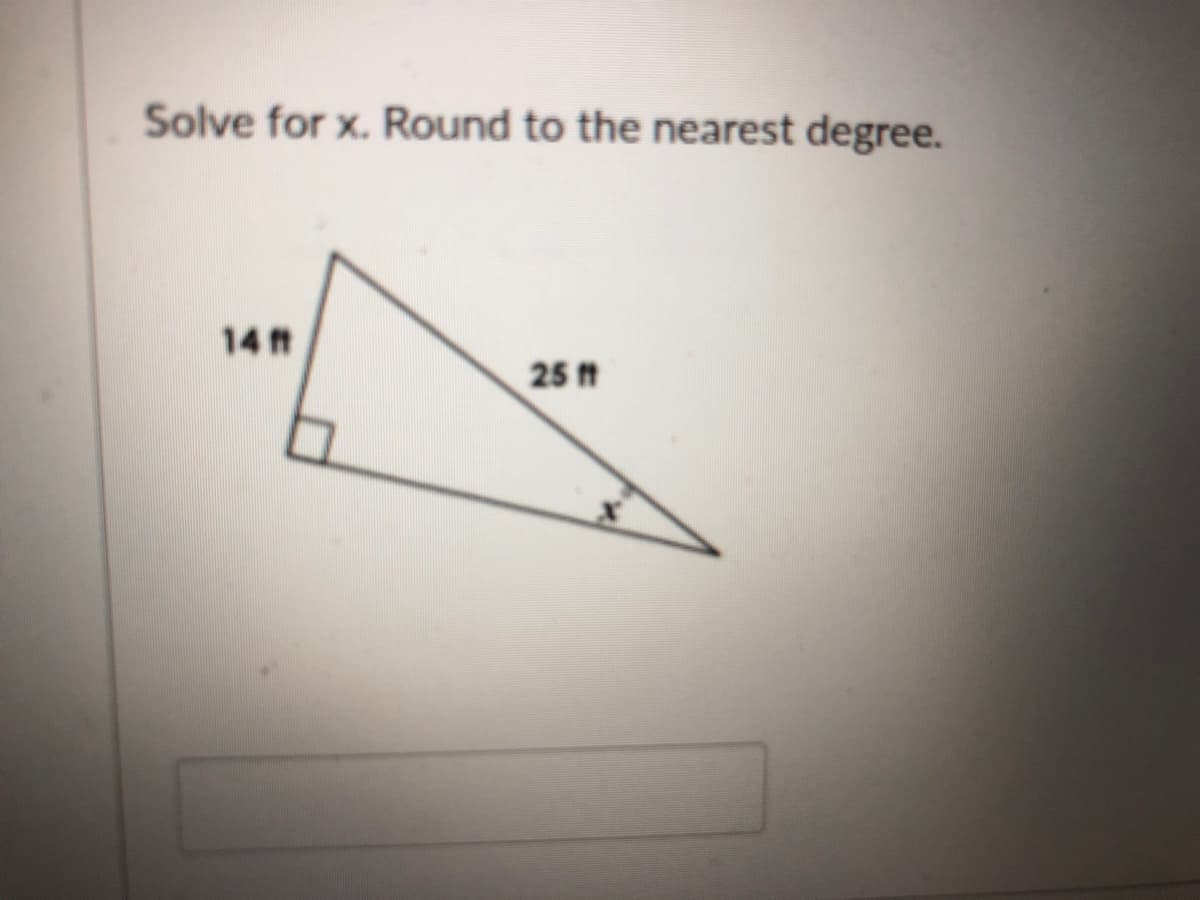 Solve for x. Round to the nearest degree.
14 t
25 ft
