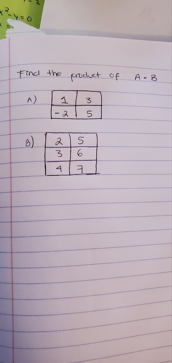 2
x²-y=0
T
Find the
A)
B)
ना४
- 2
2
AWD
3
4
product of
5
6
ㅋ
3
5
A. B