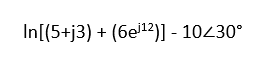 In[(5+j3) + (6e12)] - 10430°
