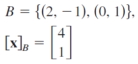 B = {(2, – 1), (0, 1)},
4
[x]a
