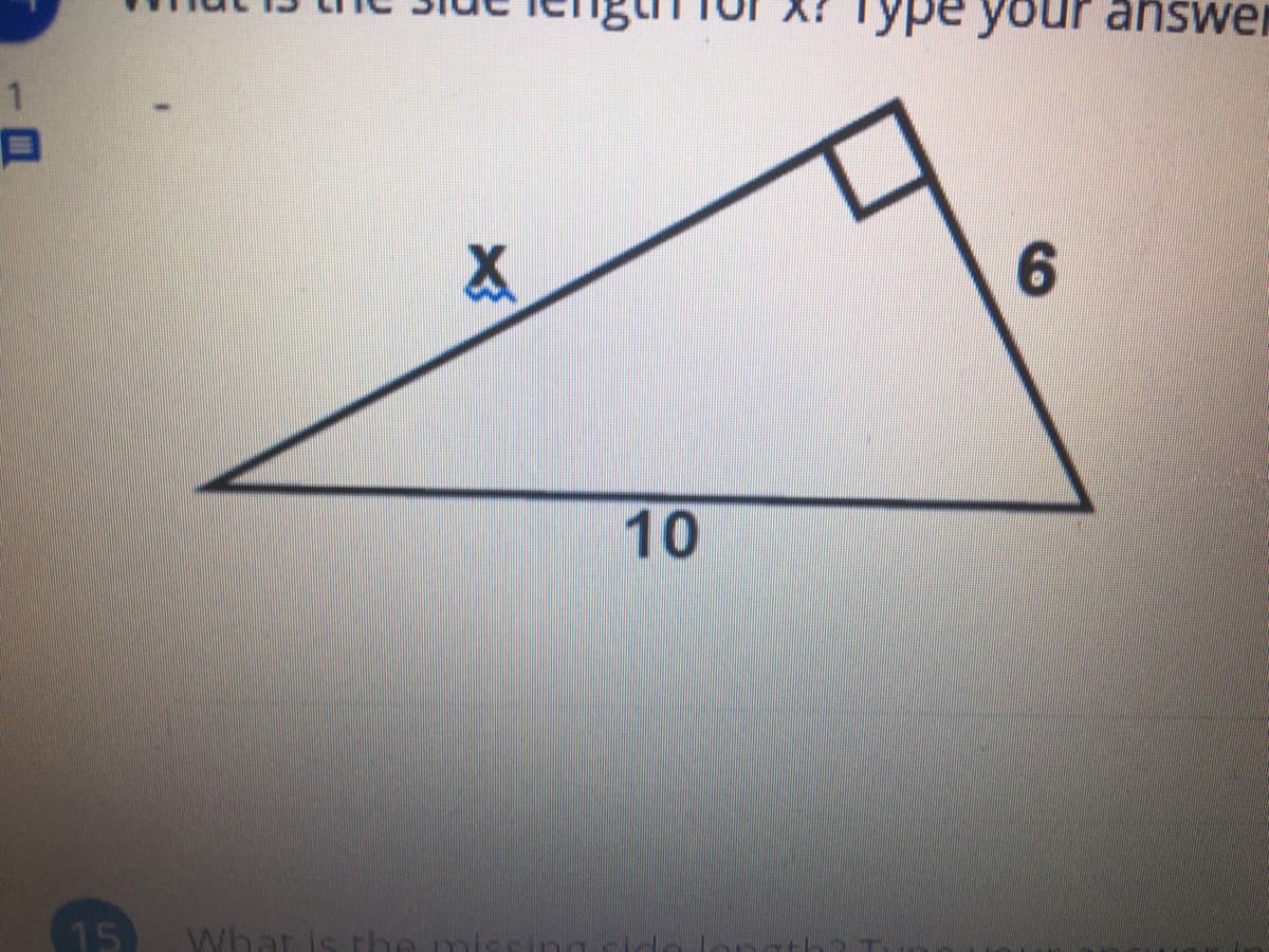 X? Type your answer
10
15
What is the
