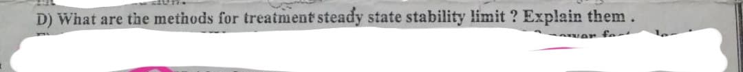 D) What are the methods for treatment steady state stability limit? Explain them.