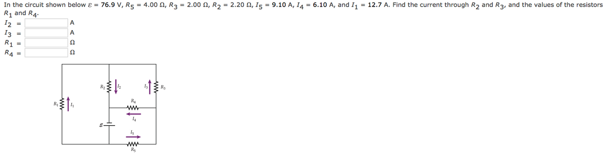 In the circuit shown below & = 76.9 V, R5 = 4.00 £2, R3 = 2.00 £2, R₂ = 2.20 , 15 = 9.10 A, I4
R₁ and R4.
&&
12
13
R1
R4
=
|| ||
=
=
R₁
A
A
2
2
R₂
ww
R4
www
14
R5
R3
= 6.10 A, and I1
= 12.7 A. Find the current through R₂ and R3, and the values of the resistors