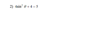 2) 4sin? 0 + 4 = 5
