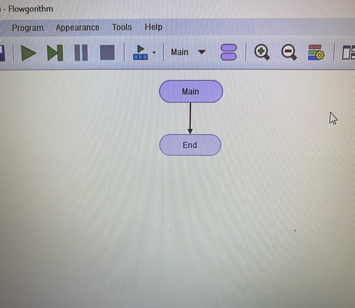 - Flowgorithm
Program Appearance Tools
HI
Help
Main
Main
End
8Q
A