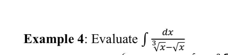 dx
Example 4: Evaluate J 3-vx
