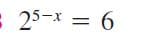 = 25-x = 6
