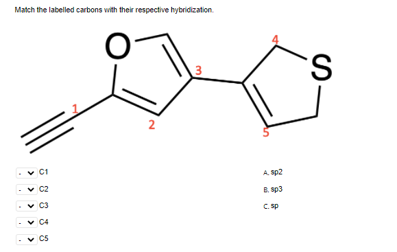 Match the labelled carbons with their respective hybridization.
S.
3
C1
A. sp2
v C2
B. sp3
v C3
C. sp
v C4
v C5
2.
>
