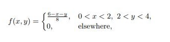 ー, 0<r<2, 2<y<4,
{o,
f(r, y) =
elsewhere,
