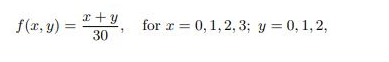 x + y
f(x, y) =
30
for r = 0, 1, 2, 3; y = 0, 1,2,
