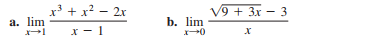 x³ + x? - 2x
V9 + 3x – 3
а. lim
b. lim
х — 1
