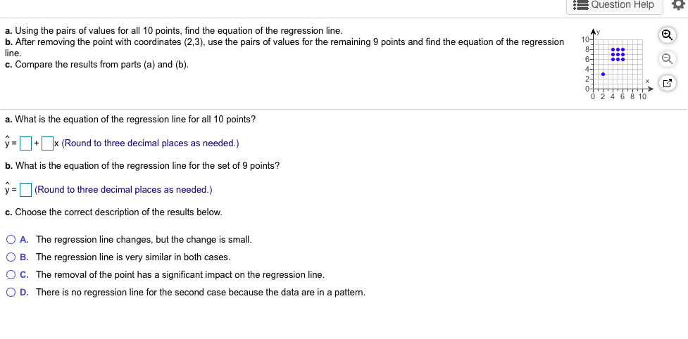 is the equation of the regression
Ix (Round to three decimal pla
is the equation of the regression
Round to three decimal places as
se the correct description of the re
