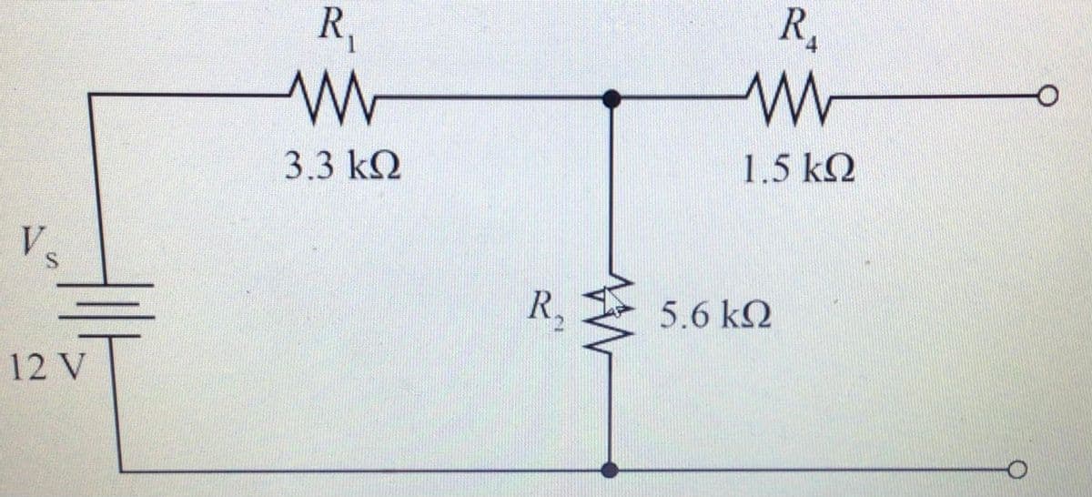 R
R,
1.5 kQ
3.3 k2
Vs
R,
5.6 kQ
12 V
