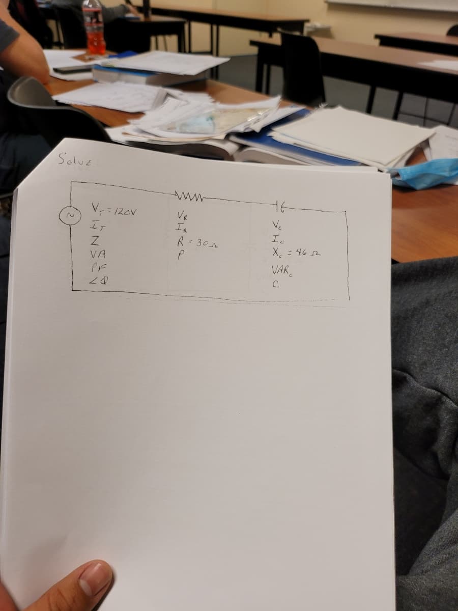 Solue
V 12cV
IR
R- 30n
Ve
Ic
X, = 46 2
エr
VA
PE
VAR.
