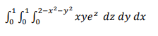 -1 (2-х2-у?
-2-x²-y²
Si S**- xye² dz dy dx
