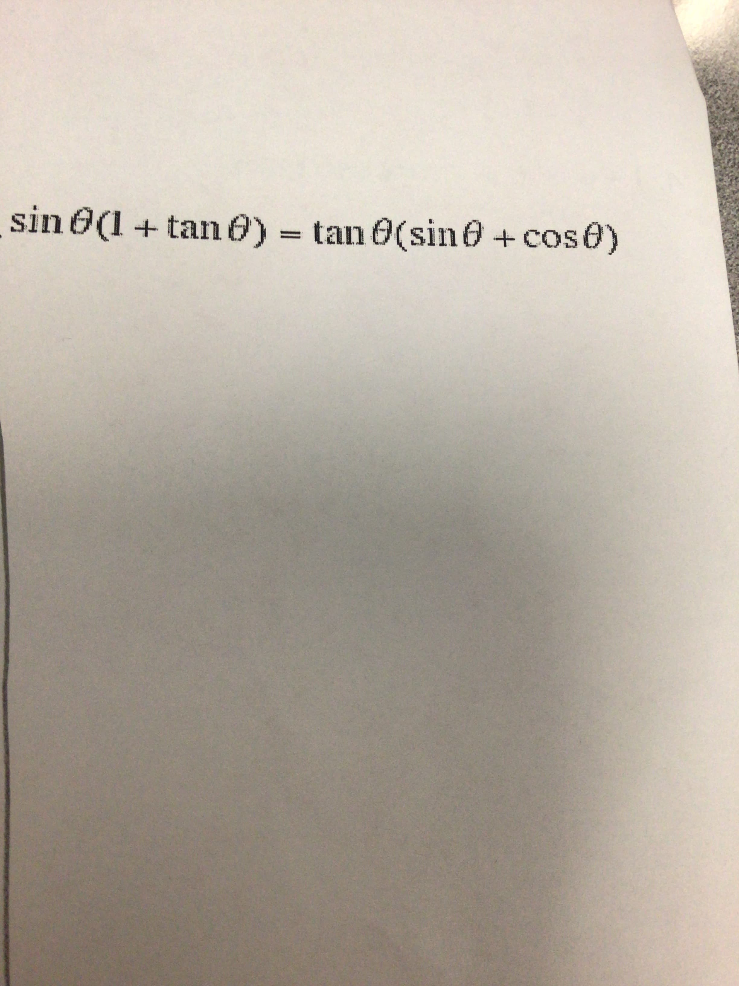 sin 0(1+ tan 60) = tan 0(sin0 + cose)
uis
