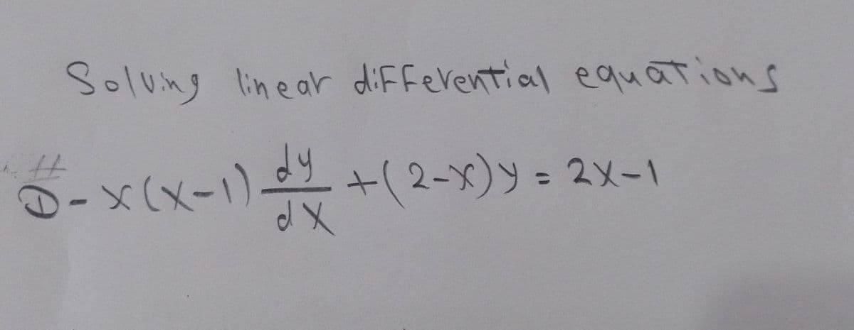 Solung line ar differential equations
0-x(Xー)ムド+(2-x)y%=2メー1
x(X-1)
dy
%3D
