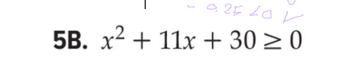 5B. x2 + 11x + 30 > 0
