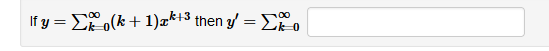 If y = Eo(k + 1)æk+3 then y' = E.
00
