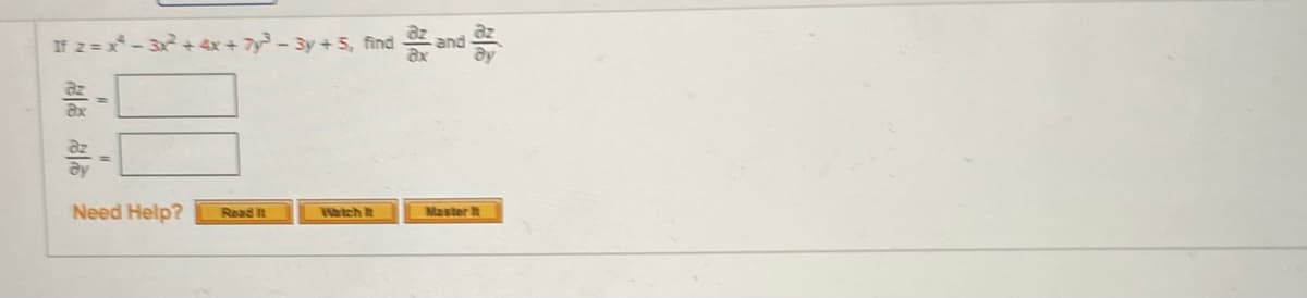 If z = x-3+ 4x+ 7y-3y+5, findand
%3D
Need Help?
Watch it
Read It
Master It
合

