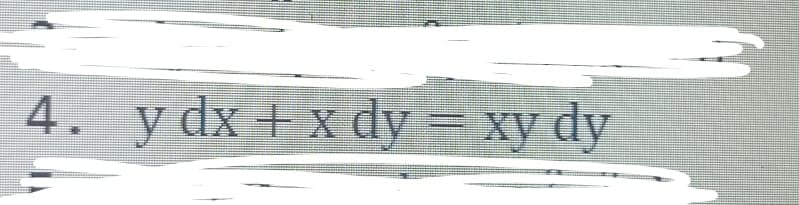 4. y dx +x dy
dx + x dy 3D ху dy
