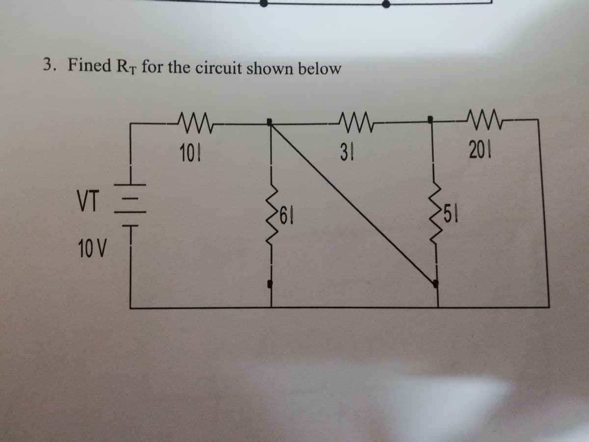 3. Fined RT for the circuit shown below
101
31
201
VT
19.
51
10 V
