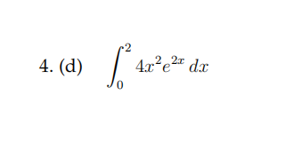 4x²e2" dx
2.2x
4. (d)
