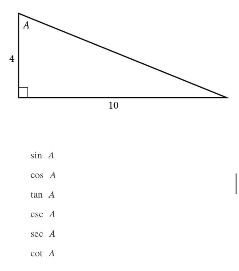 A
4
10
sin A
cos A
tan A
csc A
sec A
cot A
