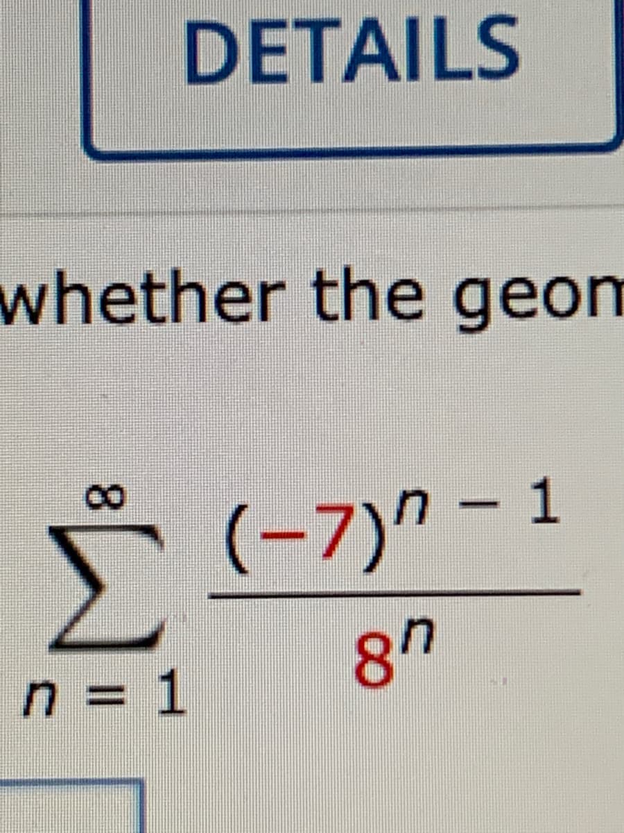 DETAILS
whether the geom
(-7)" – 1
8"
n = 1
8.

