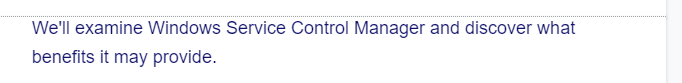 We'll examine Windows Service Control Manager and discover what
benefits it may provide.