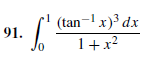 (tan-x)3 dx
91.
•1
1+x?
