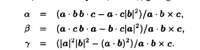 a
B
Y
= (a-bb-c-a-c|b|²)/a. bxc,
(a.cb.a-b.ca/2)/a. bxc,
(la|²b|²(a b)²2)/a. bxc.