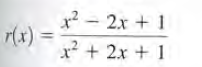 2 - 2x + 1
r(x) =
1² + 2x + 1
