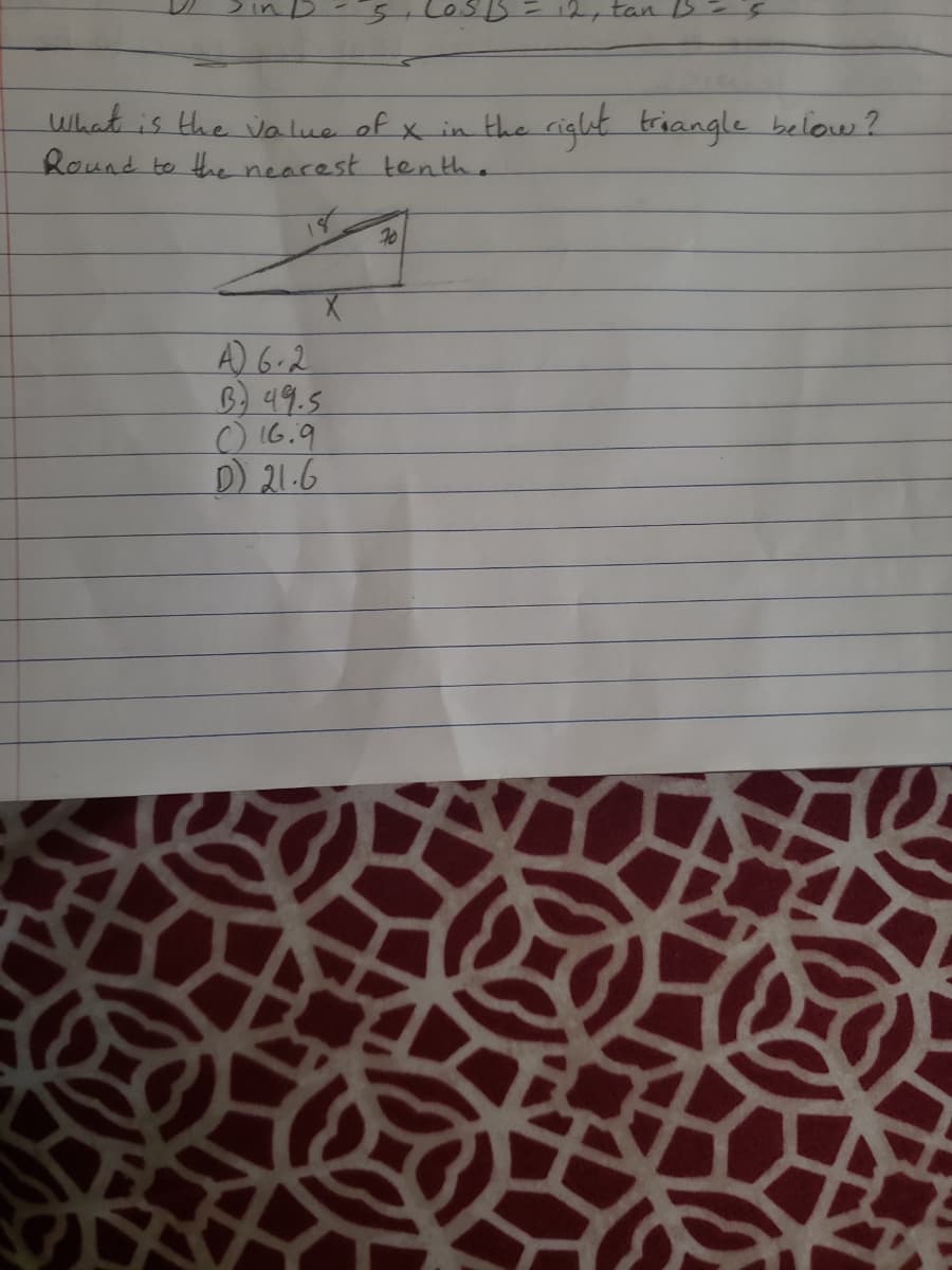 2,tan
What is the value of x in the cight triangle below?
Round to the nearest tenthe
A) 6.2
B) 49.5
)16.9
D) 21.6
