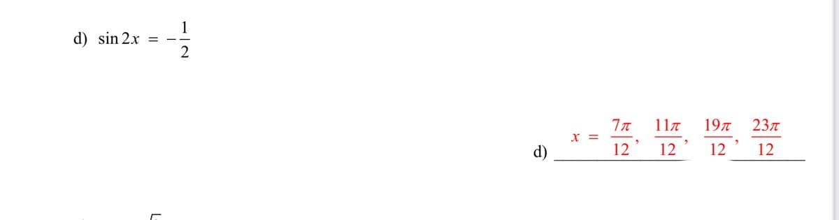 d) sin 2x
=
12
L
d)
7π
11π
19π 23π
x =
12
12
12 12