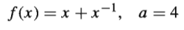 f(x) = x +x-1, a=4
