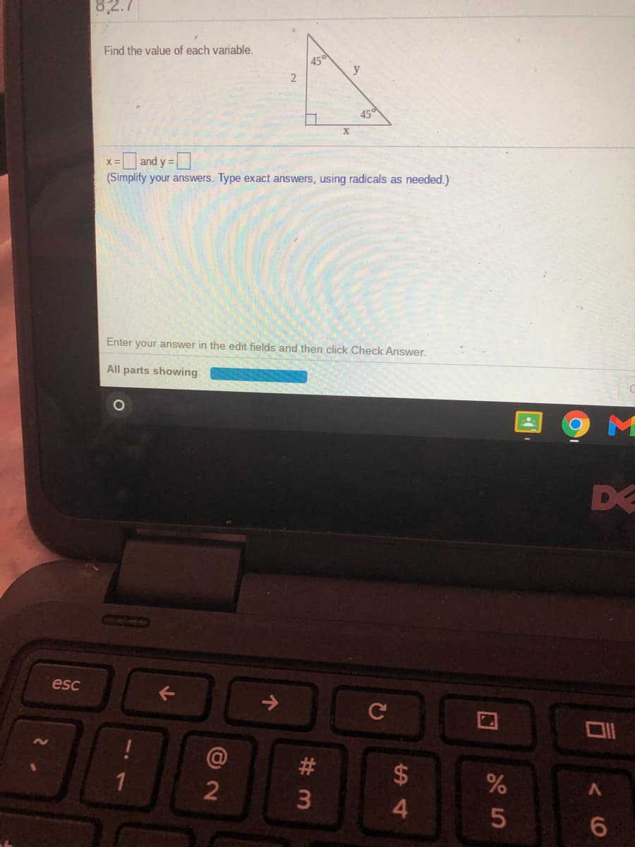 8,2.7
Find the value of each variable.
45
y
45°
x-and y=
(Simplify your answers. Type exact answers, using radicals as needed.)
Enter your answer in the edit fields and then click Check Answer.
All parts showing
DE
esc
#3
24
1
4.
6.
个
