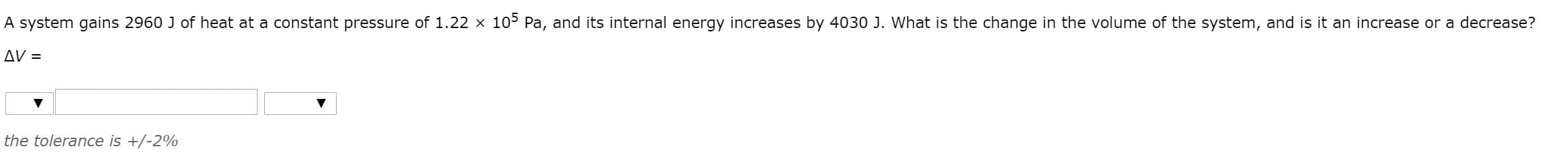 the change in the valume of the system, and is t an increase or a decrease?
