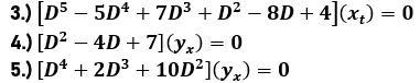 3.) [D5 — 5Dª + 7D³ + D² − 8D + 4](x₁) = 0
4.) [D² - 4D +7] (yx) = 0
5.) [Dª + 2D³ + 10D²](yx) = 0