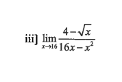 4-VE
iii] lim
1+16 16x -x
