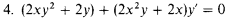 4. (2ху? + 2у) + (2x?у + 2х)у' %3D0
