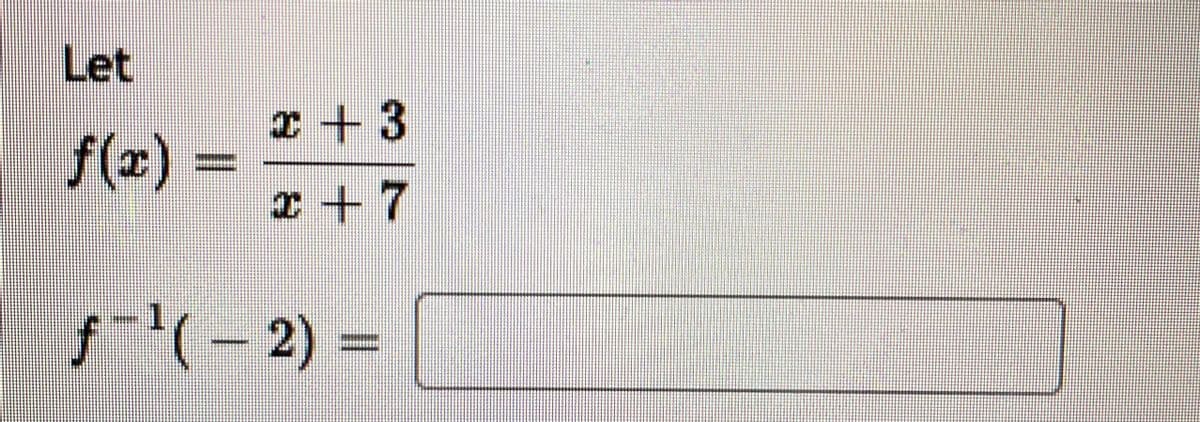 Let
* +3
f(x) =
x +7
f'(- 2) =
%3D
