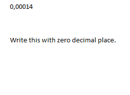 0,00014
Write this with zero decimal place.
