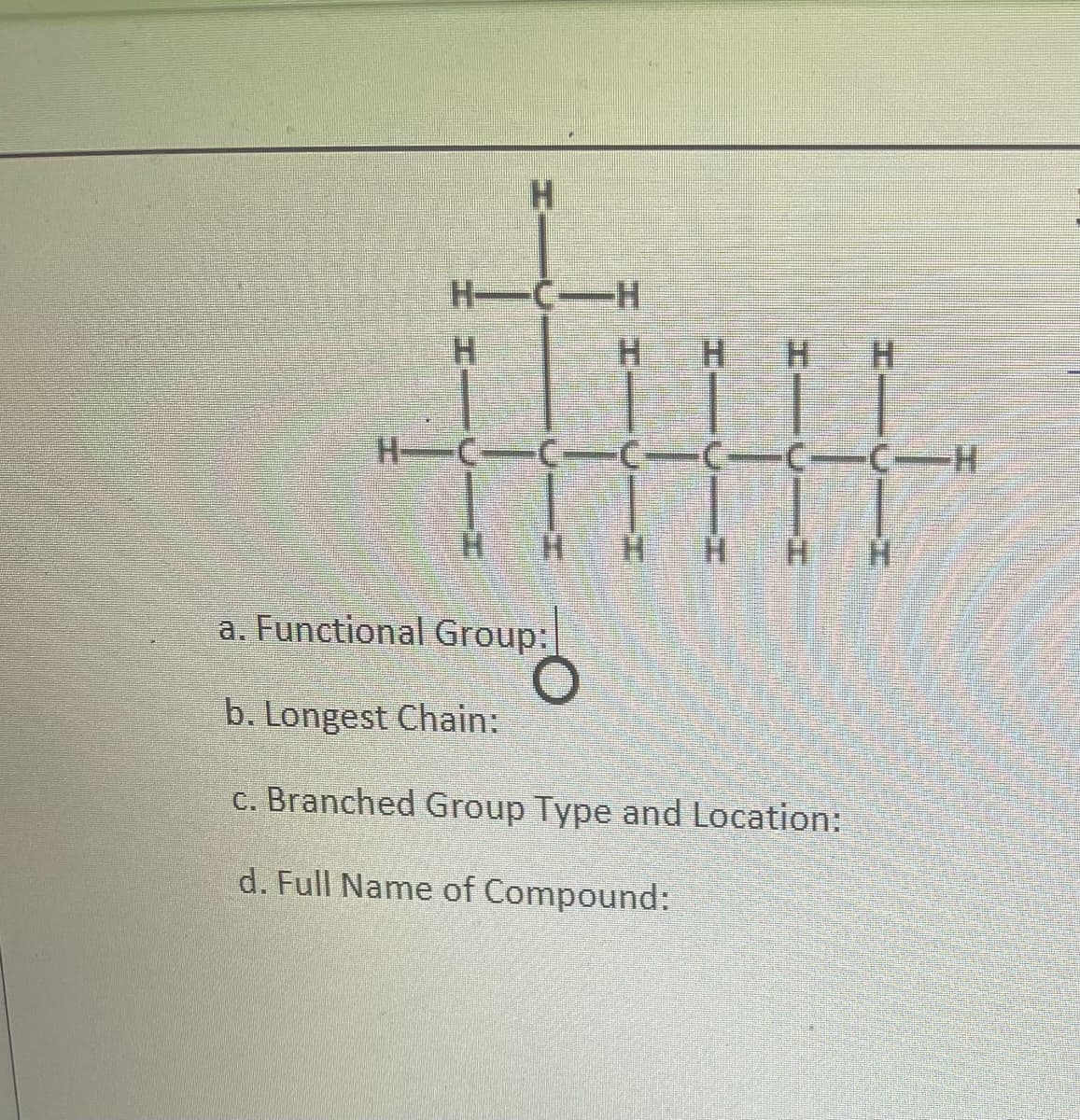 H—C—H
H
HH
Se
C C C C C H
I—VII
26
H
a. Functional Group:
b. Longest Chain:
c. Branched Group Type and Location:
d. Full Name of Compound: