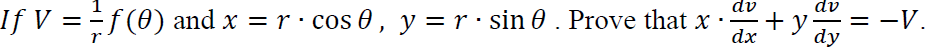 dv
dv
If V = ÷f(0) and x = r· cos 0, y =r·sin 0 . Prove that x
-+ y-
dx
= -V.
dy
