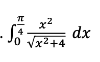 TT
•S₁₂ √x²+4
4
x²
2
dx