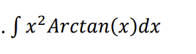 fx² Arctan(x) dx